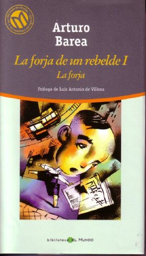 [La forja de un rebelde 01] • La Forja De Un Rebelde I - La Forja